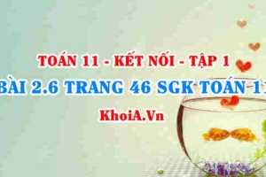 Bài 2.6 trang 46 SGK Toán 11 tập 1 Kết nối tri thức